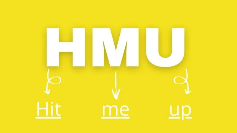 Cosa significa HMU? Cosa significa HMU?
