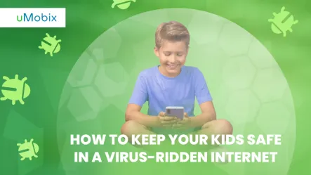 How to Keep Your Kids Safe in a Virus-Ridden Internet How to Keep Your Kids Safe in a Virus-Ridden Internet