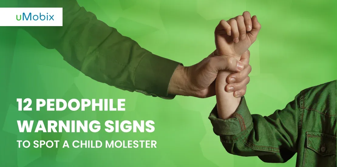 How to Identify a Pedophile: 12 Pedophile Warning Signs to Spot a Child Molester