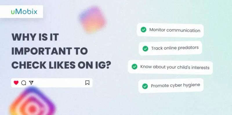 Uma lista de verificação do uMobix: Por que é importante verificar as curtidas de alguém no Instagram?