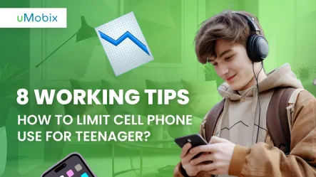 How to Limit Cell Phone Use for Teenager? 8 Working Tips