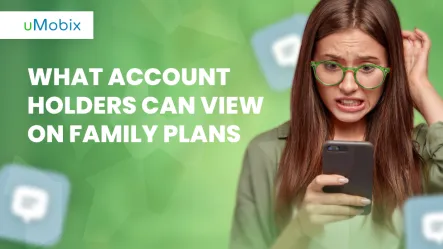 What Account Holders Can View on Family Plans