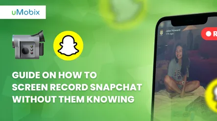 Guide on How to Screen Record Snapchat Without Them Knowing Guide on How to Screen Record Snapchat Without Them Knowing