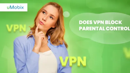 Does VPN Block Parental Controls? Does VPN Block Parental Controls?
