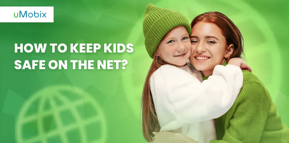 How to Keep Kids Safe on the Net?
