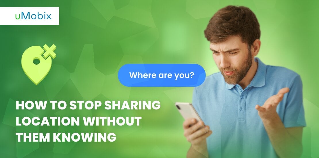 How to Stop Sharing Location Without Them Knowing in 2024