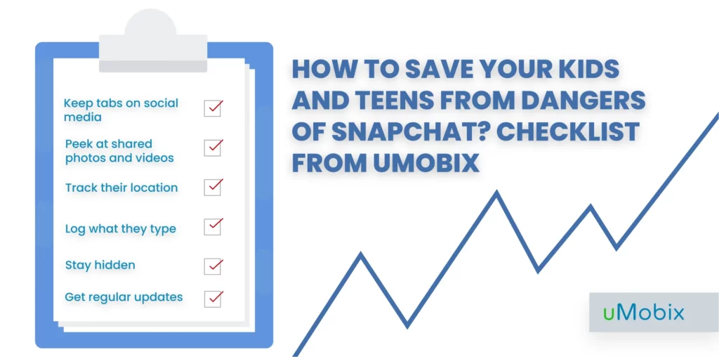 How to Save your Kids and Teens from Dangers of Snapchat? checklist from uMobix