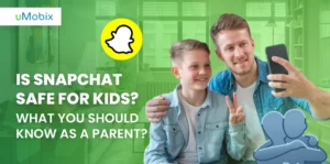 Snapchat est-il sûr pour les enfants ? Ce que vous devez savoir en tant que parent ?