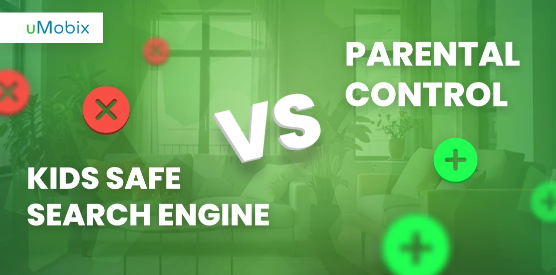 Kids Safe Search Engine vs Parental Control - Avantages et inconvénients par uMobix