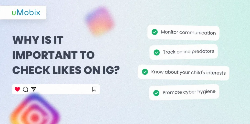 Una lista de comprobación de uMobix: ¿Por qué es importante comprobar los "me gusta" de alguien en Instagram?